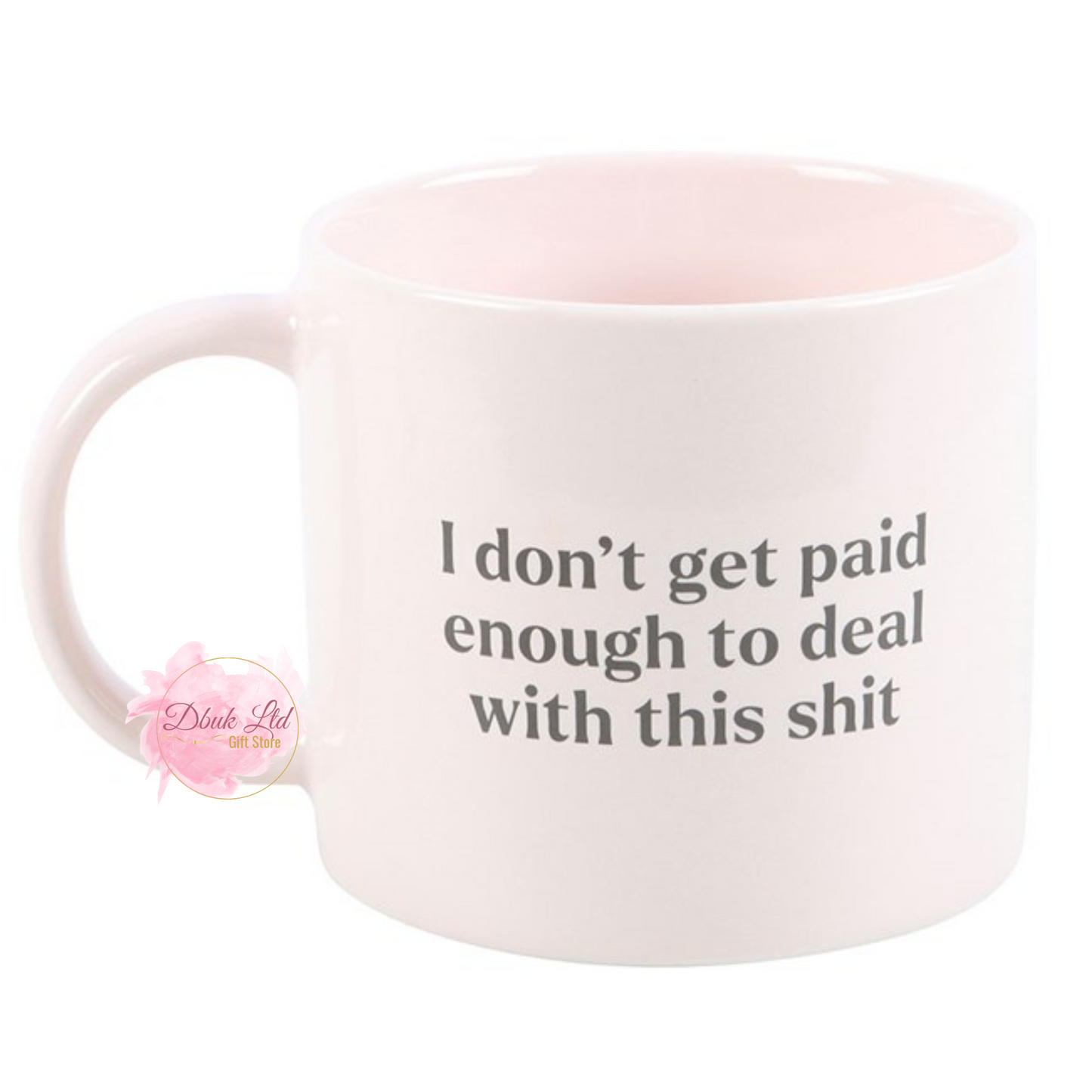 I Don't Get Paid Enough Sweary Mug