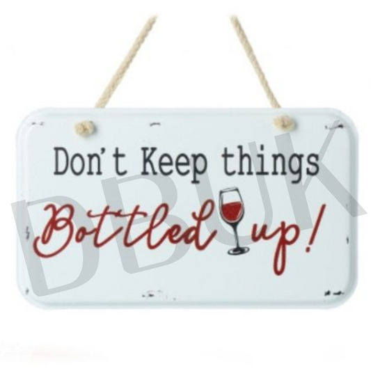 Don't Keep Thing Bottled Up Metal Sign