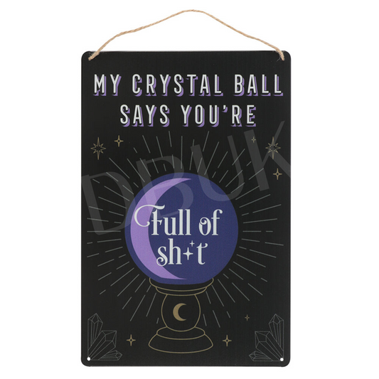 My Crystal Ball Says... Metal Sign