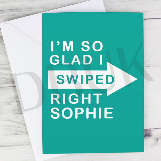 Personalised Glad I Swiped Right Card
