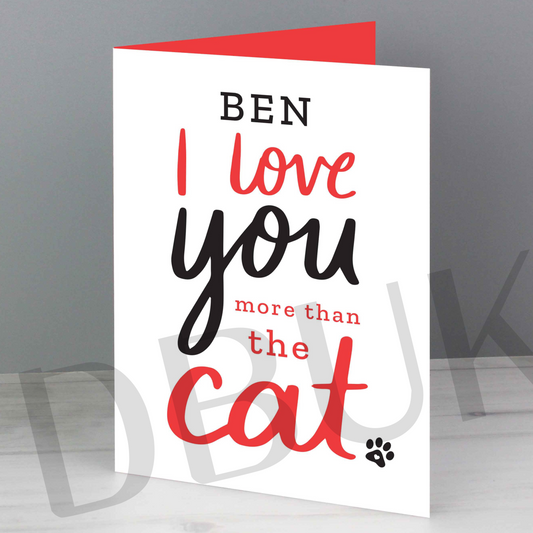 Personalised I love You More than the Cat Card